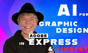 Using AI for Graphic Design with Adobe Express & Firefly